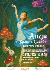 Spektakl baletowy "Alicja w Krainie Czarów"