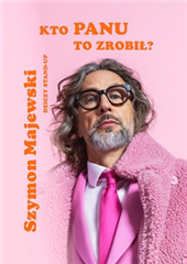 Szymon Majewski - Kto panu to zrobił?  | Stand-up