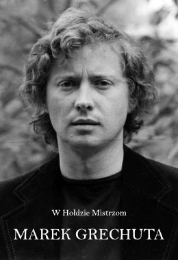 W Hołdzie Mistrzom - Marek Grechuta "A wszystko to Ty"